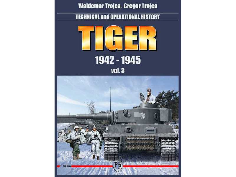 Tiger 1942 - 1945 Vol. 3 - Technical And Operation History - image 1