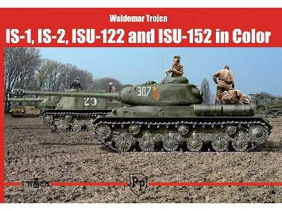 Is-1, Is-2, Isu-122 And Isu-152 In Color - Waldemar Trojca - image 1