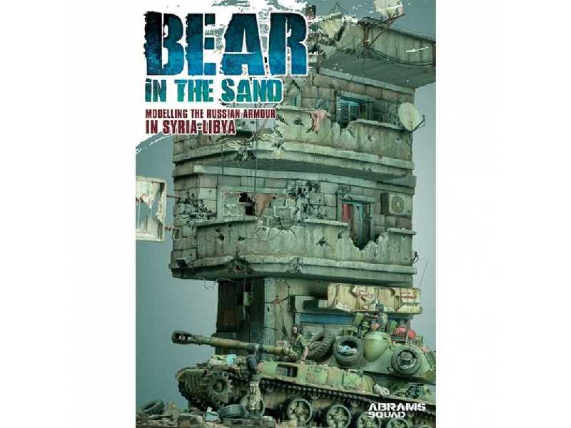 Abrams Squad Special Nr 05 Bear In The Sand- Modelling The Russi - image 1